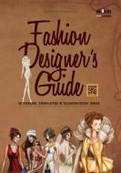 Fashion Designer's Guide: 50 Themes, Templates & Illustration Ideas: 20th Century Fashion, Historical Costumes, Sub-Cultural Clothing, Categorie di Mad Artist Publishing edito da Createspace