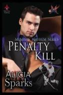 Penalty Kill di Alicia Sparks edito da Createspace