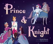 Prince & Knight di Daniel Haack edito da LITTLE BEE BOOKS