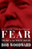 Fear: Trump in the White House di Bob Woodward edito da SIMON & SCHUSTER