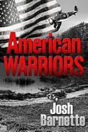 American Warriors di Josh Barnette edito da Createspace