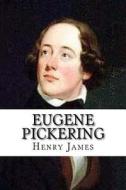 Eugene Pickering di Henry James edito da Createspace