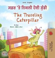 The Traveling Caterpillar (Punjabi Gurmukhi English Bilingual Book for Kids) di Rayne Coshav, Kidkiddos Books edito da KidKiddos Books Ltd.