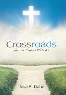Crossroads di Julia S. Dane edito da Xlibris US