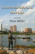 Confederate Gold: A Modern-Day Romp Through the Civil War History of Richmond, Virginia di Penn Miller edito da MCP BOOKS