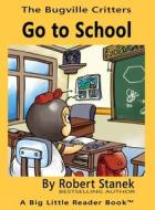 Go To School, Library Edition Hardcover di ROBERT STANEK edito da Lightning Source Uk Ltd