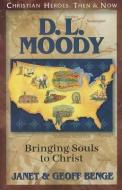 D.L. Moody: Bringing Souls to Christ di Janet Benge, Geoff Benge edito da YWAM PUB
