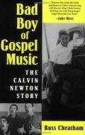 Bad Boy Of Gospel Music di Russ Cheatham edito da University Press Of Mississippi