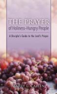 The Prayer of Holiness-Hungry People di Barry L. Callen edito da WARNER PR