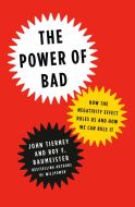 The Power of Bad: How the Negativity Effect Rules Us and How We Can Rule It di John Tierney, Roy F. Baumeister edito da PENGUIN PR
