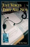 Just Voices They Are Not: The True Story Behind the Rescue Teams of the Rhode Island Nightclub Tragedy, February 20, 2003 di D. J. Telec edito da Booksurge Publishing