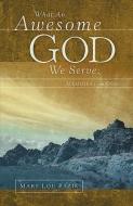 What an Awesome God We Serve: Memoirs from God di Mary Lou Pazik edito da XULON PR