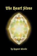 The Heart Stone di Raynor Woods edito da Strategic Book Publishing & Rights Agency, LLC