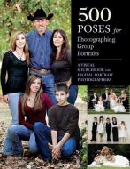 500 Poses For Photographing Group Portraits di Michelle Perkins edito da Amherst Media