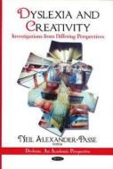 Dyslexia & Creativity di Neil Alexander-Passe edito da Nova Science Publishers Inc