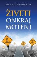 Ziveti Onkraj Motenj (Slovenian) di Gary M Douglas, Dr Heer edito da Access Consciousness Publishing Company