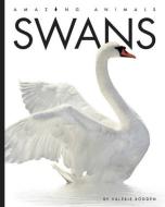 Swans di Valerie Bodden edito da CREATIVE EDUCATION