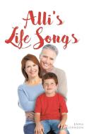 Alli's Life Songs di Emma Johnson edito da Covenant Books