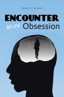 Encounter With Obsession di Nadeau Donald E. Nadeau edito da AuthorHouse