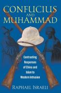 Confucius and Muhammad di Raphael Israeli edito da Strategic Book Publishing & Rights Agency, LLC