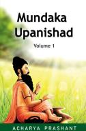 Mundaka Upanishad di Acharya Prashant edito da Notion Press
