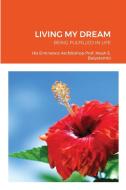 Living My Dream di Noah Eyongayuk Baiyetambi edito da Lulu.com