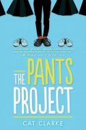 The Pants Project di Cat Clarke edito da SOURCEBOOKS YOUNG READERS