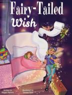 Fairy-tailed Wish di MEGAN PIGHETTI edito da Lightning Source Uk Ltd
