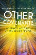 Other Covenants: Alternate Histories of the Jewish People di Seth Alter edito da CHIZINE PUBN