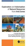 Exploration And Valorization Of Natural Resources From Arid Zones edito da Apple Academic Press Inc.