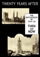 Twenty Years After: The Battlefields Of di ERNEST SWINTON edito da Lightning Source Uk Ltd