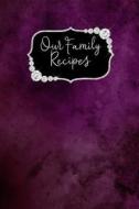 OUR FAMILY RECIPES di Rainbow Cloud Press edito da INDEPENDENTLY PUBLISHED
