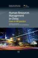 Human Resources Management in China: Cases in HR Practice edito da WOODHEAD PUB
