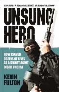 Unsung Hero di Kevin Fulton edito da John Blake Publishing Ltd