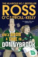 ONCE UPON A TIME IN DONNYBROOK di ROS O'CARROLL-KELLY edito da PENGUIN BOOKS