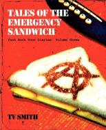 Tales of the Emergency Sandwich - Punk Rock Tour Diaries di Tv Smith edito da Arima Publishing