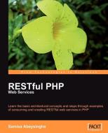 Restful PHP Web Services di Samisa Abeysinghe edito da PACKT PUB