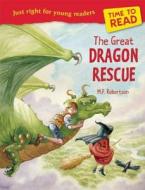 Time to Read: The Great Dragon Rescue di M. P. Robertson edito da FRANCES LINCOLN