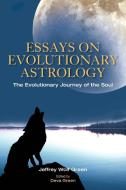 Essays on Evolutionary Astrology di Jeffrey Green edito da Wessex Astrologer Ltd