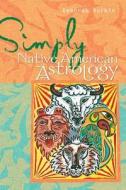 Simply Native American Astrology di Deborah Durbin edito da Zambezi Publishing