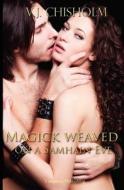 Magick Weaved on a Samhain Eve di V. J. Chisholm edito da Vamptasy Publishing