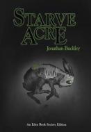 Starve Acre di Jonathan Buckley edito da Cinder House