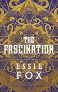The Fascination di Essie Fox edito da Orenda Books