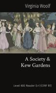 A Society & Kew Gardens di Virginia Woolf edito da Matatabi Press