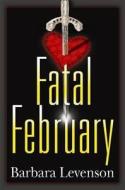 Fatal February di Barbara Levenson edito da Oceanview Publishing