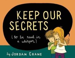 Keep Our Secrets di Jordan Crane edito da Mcsweeney\'s Publishing