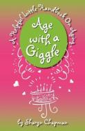 Age with a Giggle, a Helpful Little Handbook on Aging di Sharyn Chapman edito da Telemachus Press, LLC