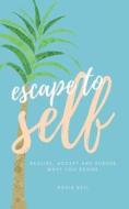 Escape To Self di Rosie Bell edito da Independently Published