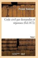 Code Civil Par Demandes Et Rï¿½ponses T01 di Rambaud-P edito da Hachette Livre - Bnf