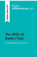 The Wife of Bath's Tale by Geoffrey Chaucer (Book Analysis) di Bright Summaries edito da BrightSummaries.com